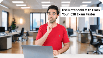 Use NotebookLM to Crack Your IC38Exam Faster